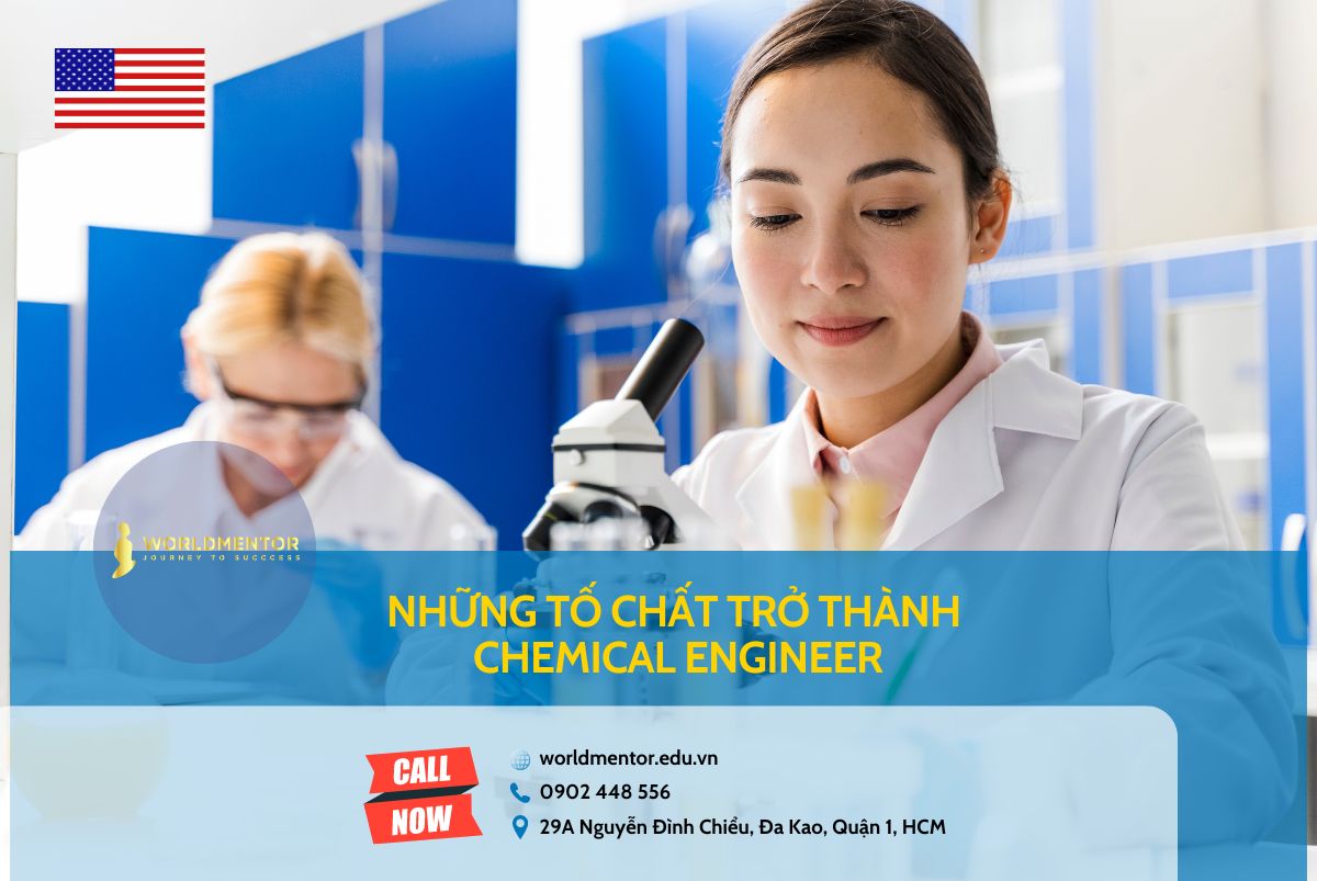 Những tố chất quan trọng để trở thành một Kỹ sư Hóa học (Chemical Engineer)
