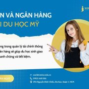 Kinh nghiệm về tiền và ngân hàng khi du học Mỹ 