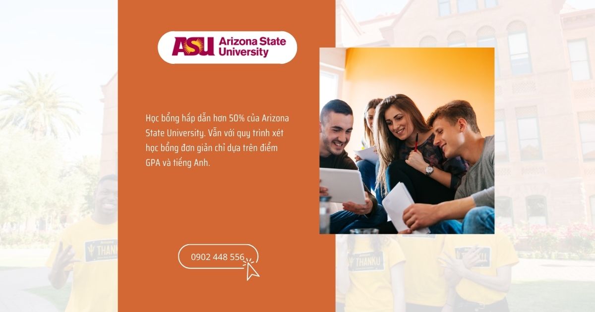 Học bổng hấp dẫn hơn 50% của Arizona State University 